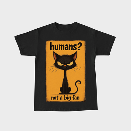 Humans Not A Big Fan T-shirt