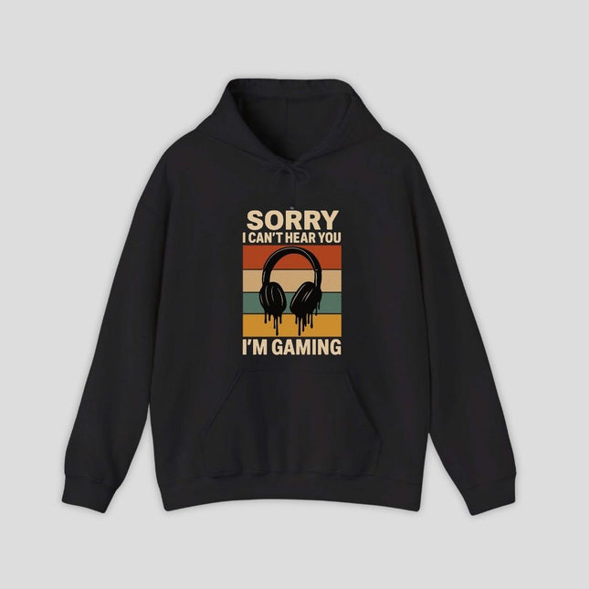 Sorry I Can't Hear You Hoodie