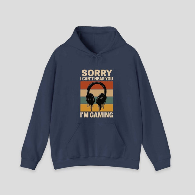Sorry I Can't Hear You Hoodie