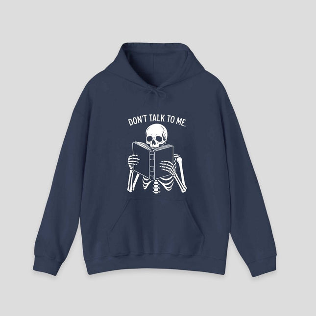 Don't Talk to Me Skeleton Hoodie