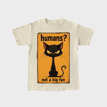 Humans Not A Big Fan T-shirt