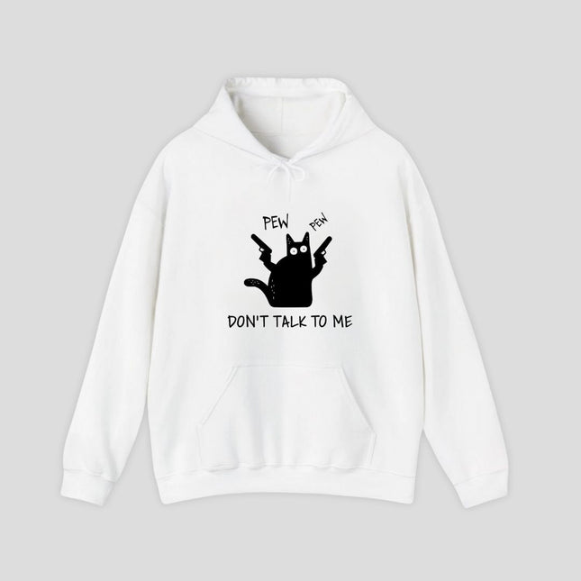 Don't Talk to Me Hoodie