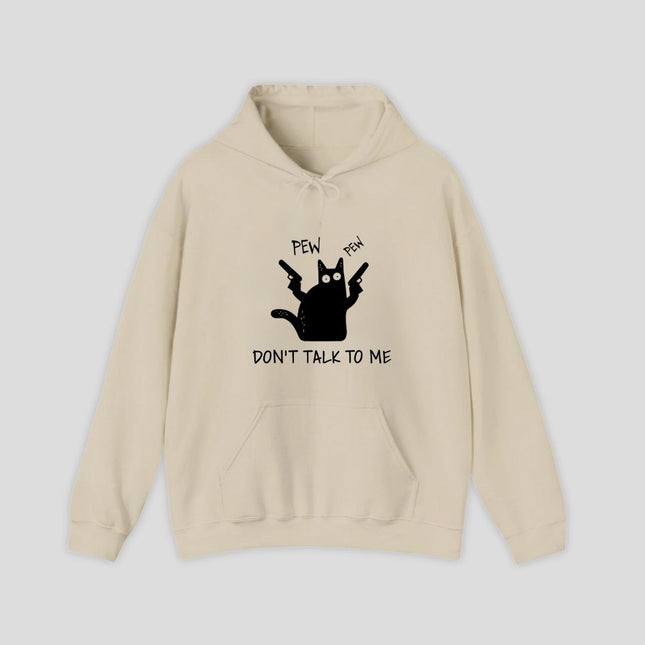 Don't Talk to Me Hoodie