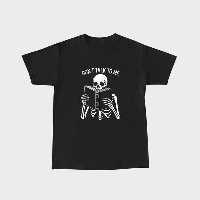Don't Talk to Me Skeleton T-Shirt