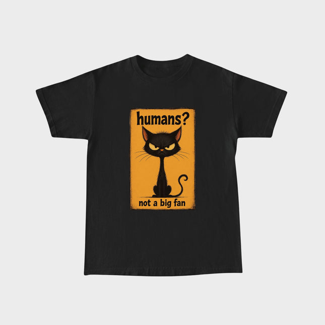 Humans Not a Big Fan T-Shirt