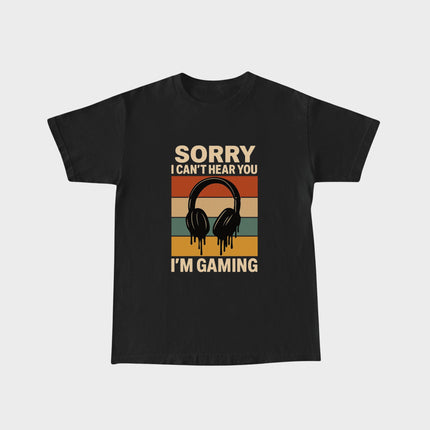 Sorry I Can't Hear You T-shirt
