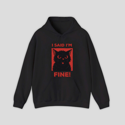 I Said I'm Fine Hoodie