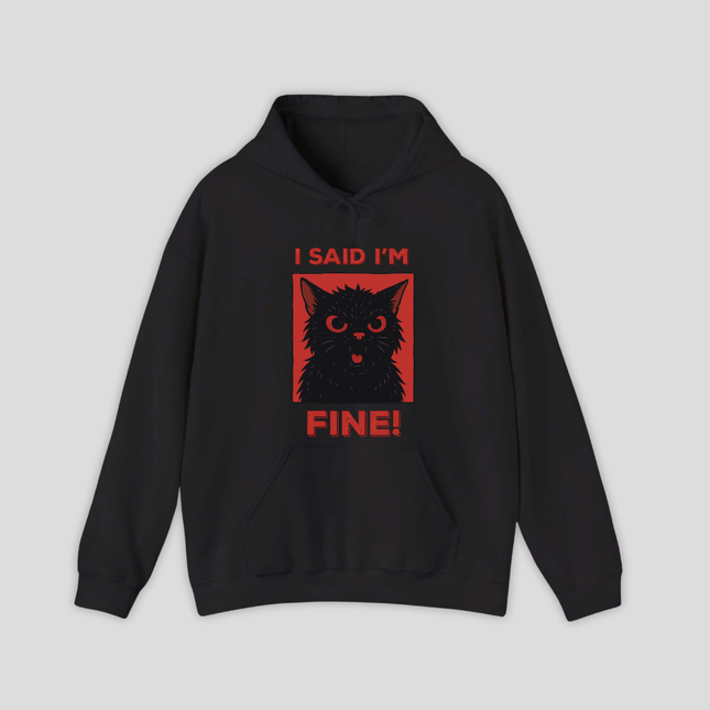 I Said I'm Fine Hoodie