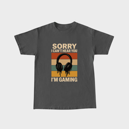 Sorry I Can't Hear You T-shirt