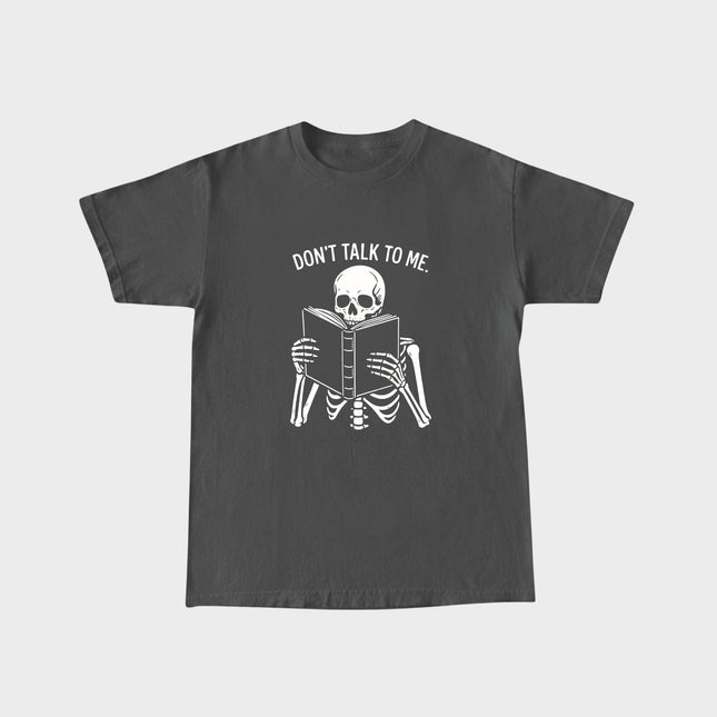 Don't Talk to Me Skeleton T-Shirt