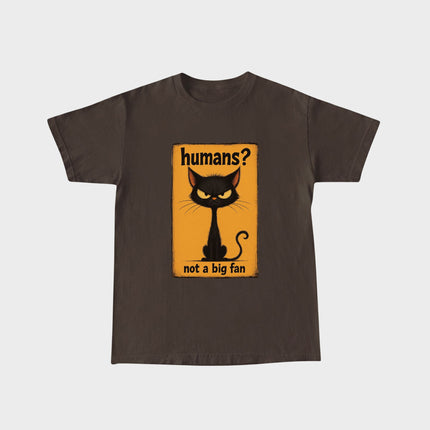 Humans Not a Big Fan T-Shirt