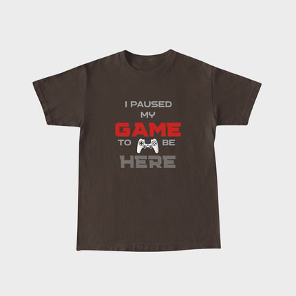 I Paused My Game To Be Here Tee