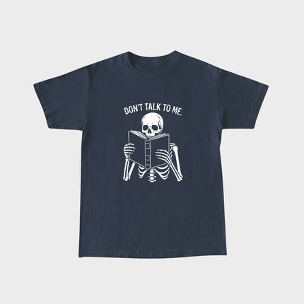Don't Talk to Me Skeleton T-Shirt