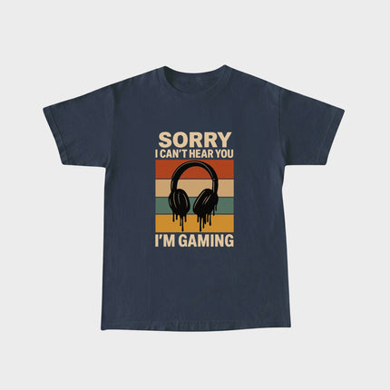 Sorry I Can't Hear You T-shirt
