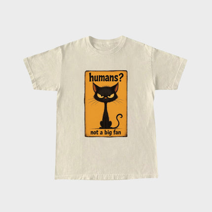 Humans Not a Big Fan T-Shirt