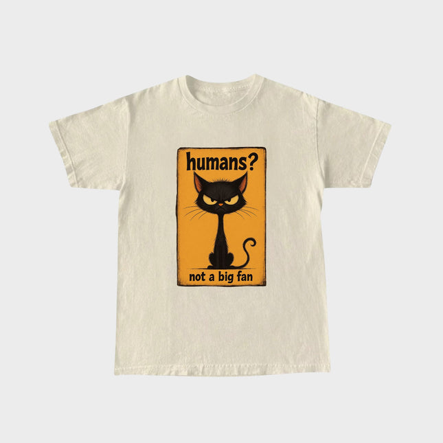 Humans Not a Big Fan T-Shirt
