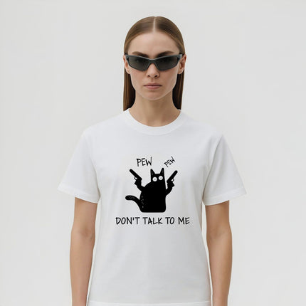 Don't Talk to Me T-Shirt