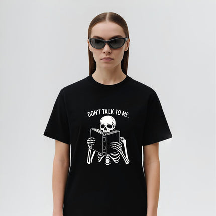 Don't Talk to Me Skeleton T-Shirt