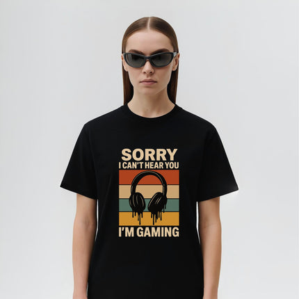 Sorry I Can't Hear You T-shirt