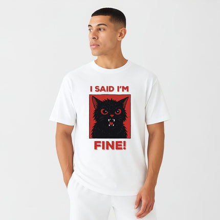 I Said I'm Fine T-Shirt