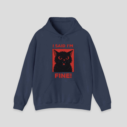 I Said I'm Fine Hoodie