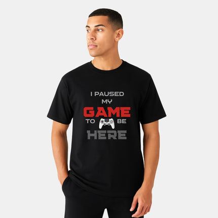 I Paused My Game To Be Here Tee