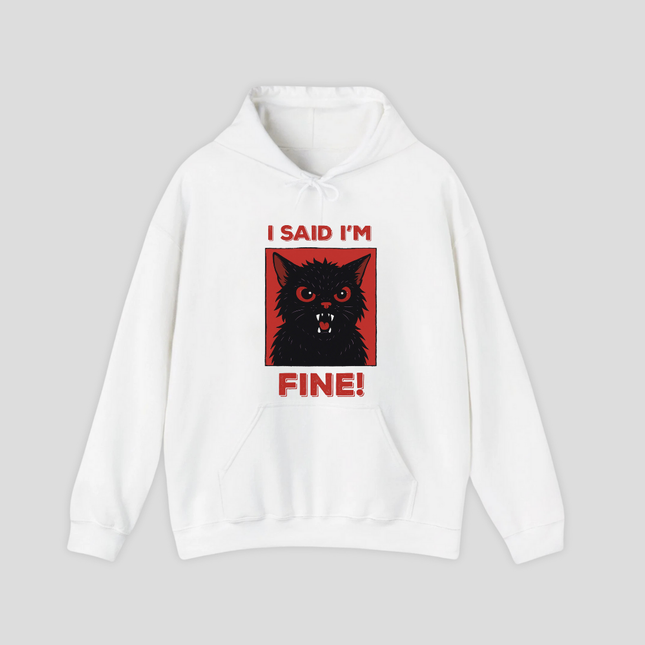 I Said I'm Fine Hoodie