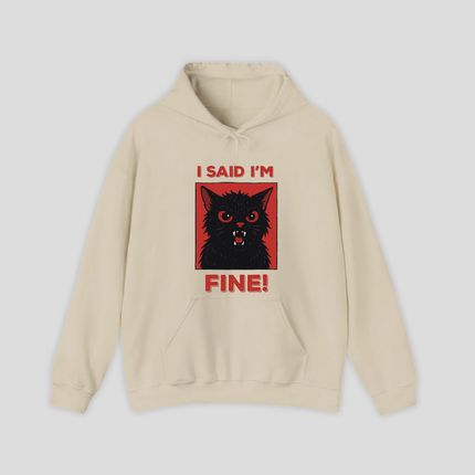 I Said I'm Fine Hoodie